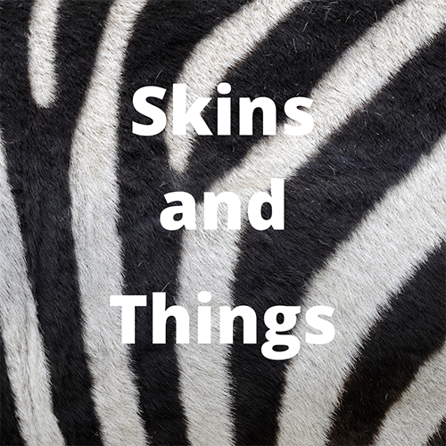 Skins and things